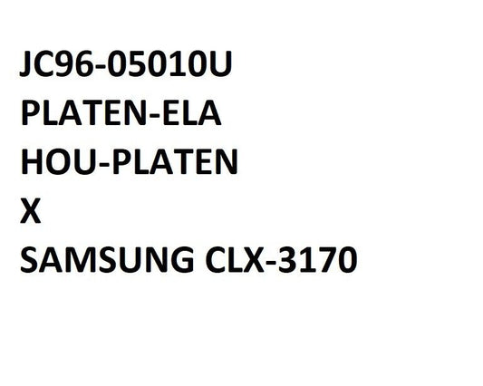 JC96-05010U  PLATEN-ELA HOU-PLATEN  X SAMSUNG CLX-3170